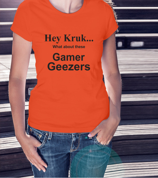Hey Kruk What About These Gamer Geezers T-Shirt