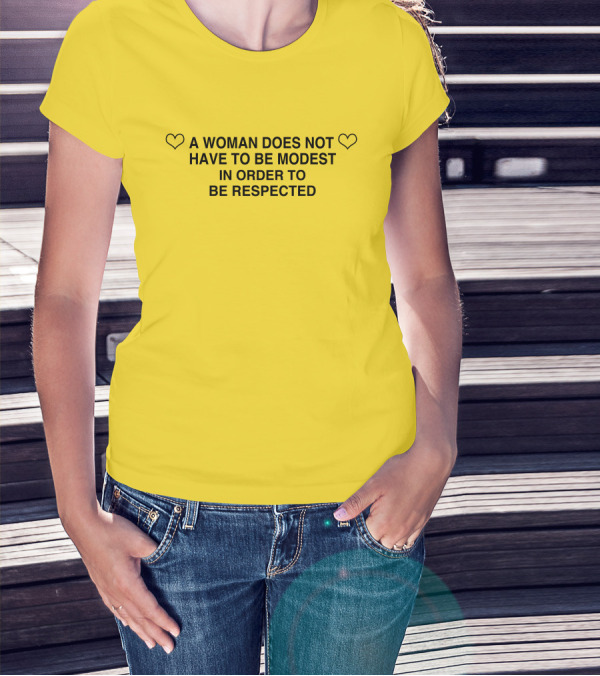 Sugarbaby A Woman Does Not Have To Be Modest In Order To Be Respected Bajabitchin Hearts T-Shirt