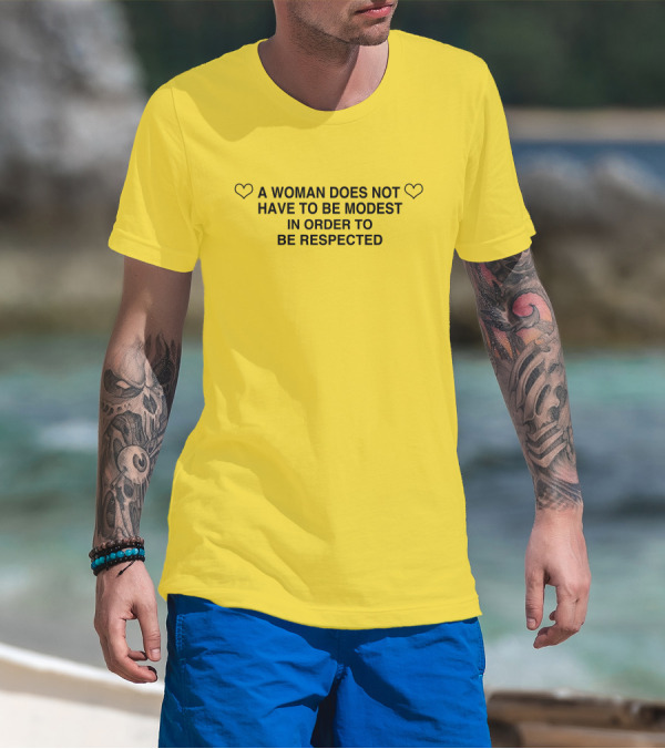 Sugarbaby A Woman Does Not Have To Be Modest In Order To Be Respected Bajabitchin Hearts T-Shirt