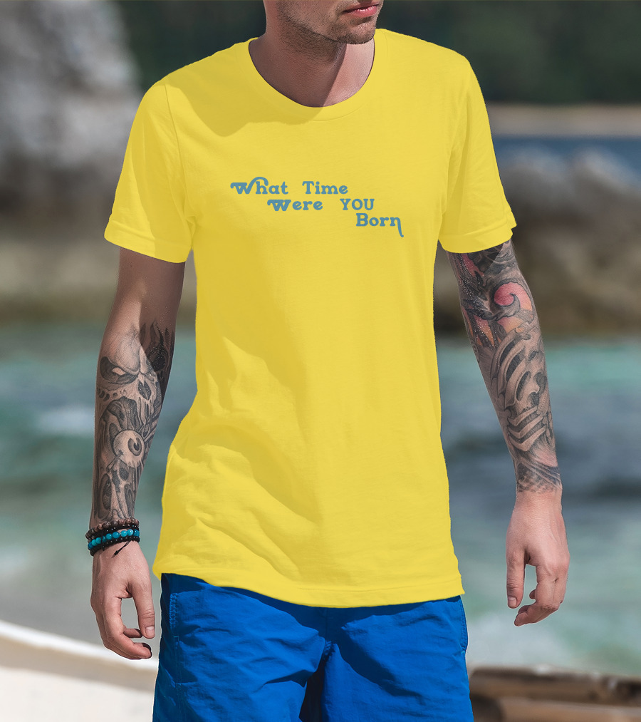 Cristina Ale What Time Were You Born Sugaplumcris T-Shirt