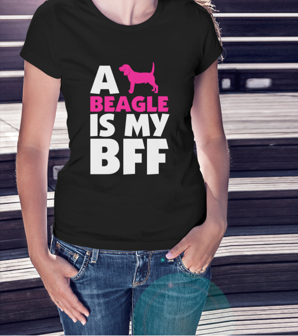 A Beagle Is My BFF With Pink Dog T-Shirt