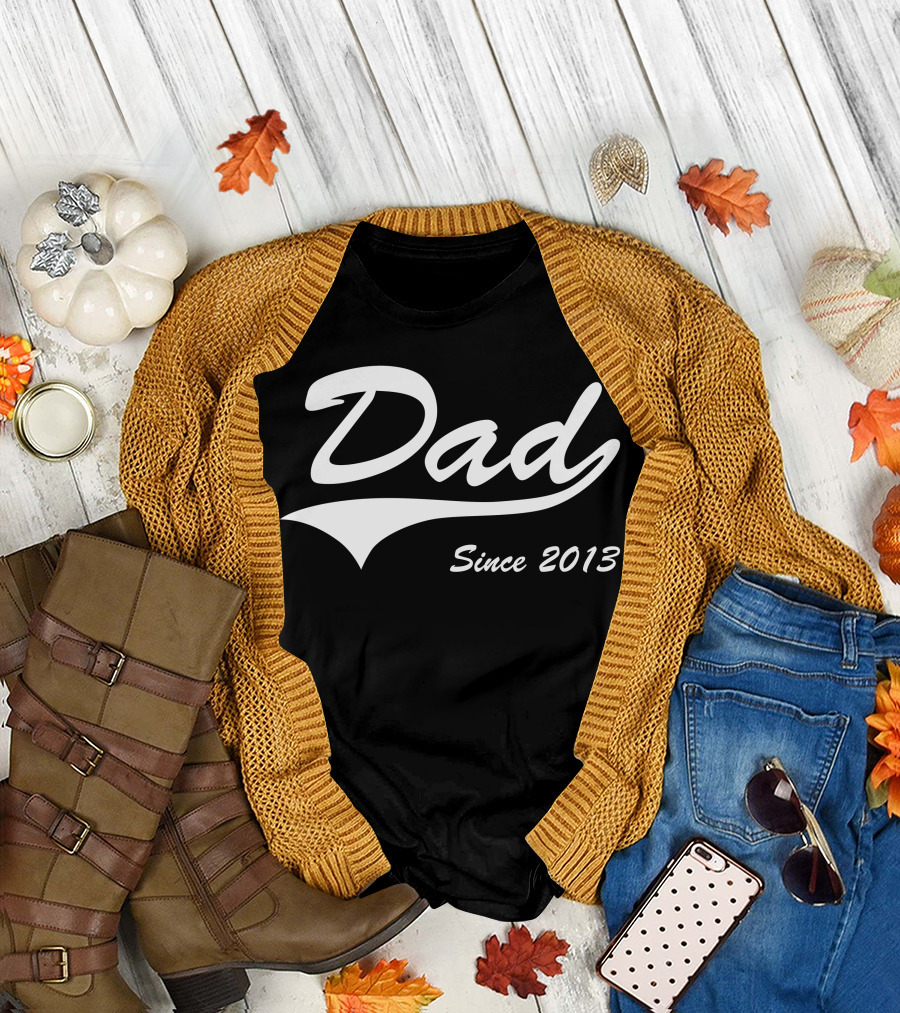 Dad Since 2013 T-Shirt