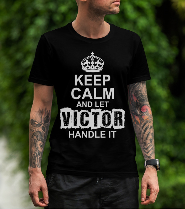Keep Calm And Let Victor Handle It Crown T-Shirt