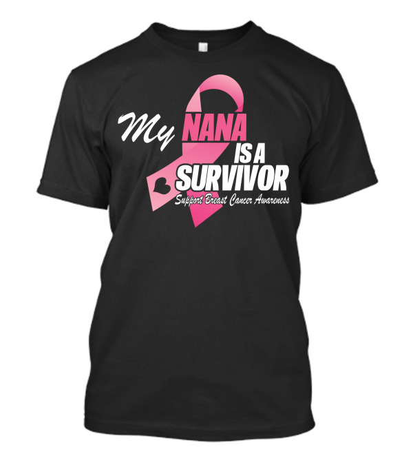 My Nana Is A Survivor Support Breast Cancer Awareness T-Shirt