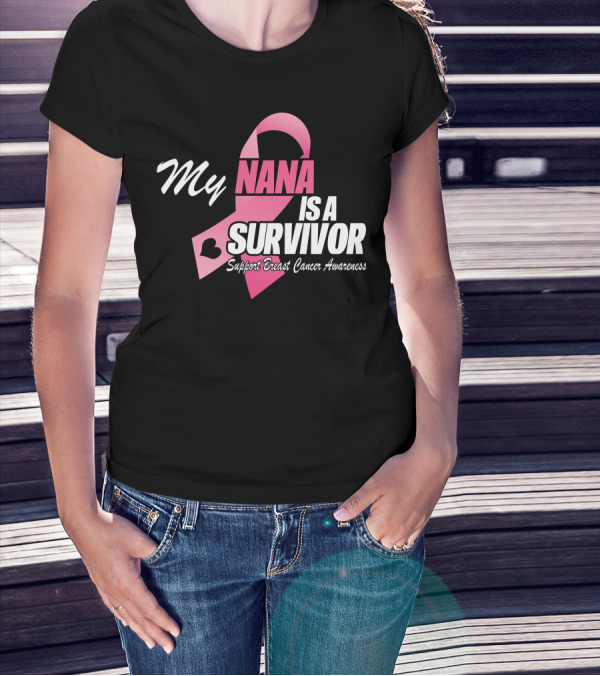 My Nana Is A Survivor Support Breast Cancer Awareness T-Shirt