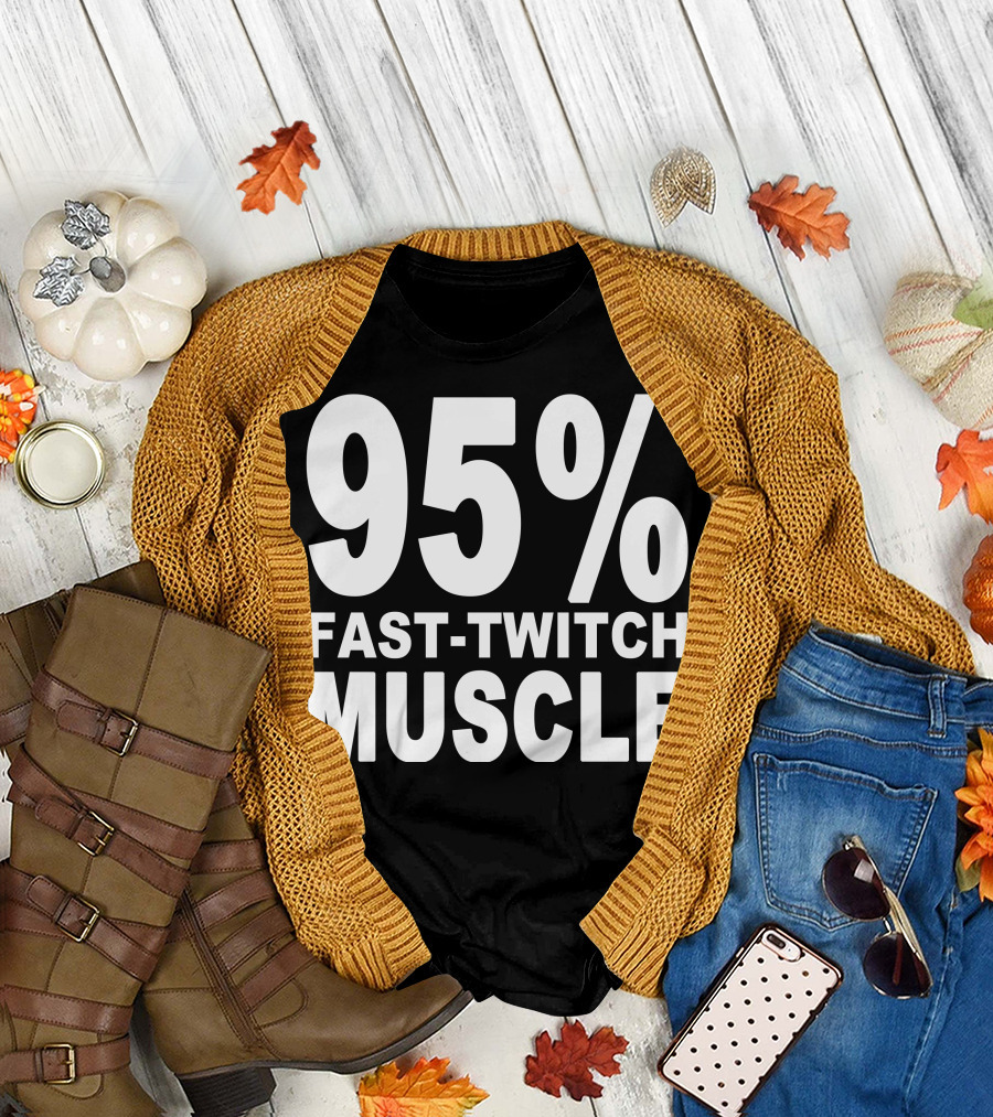 95% Fast-Twitch Muscle T-Shirt