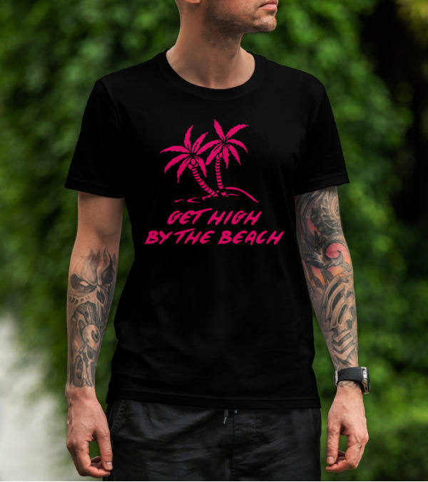 Get High By The Beach Tropical Palms T-Shirt