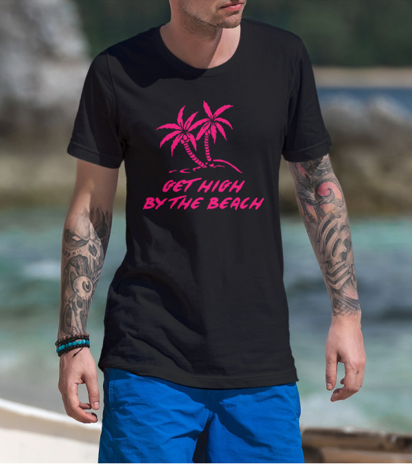 Get High By The Beach Tropical Palms T-Shirt