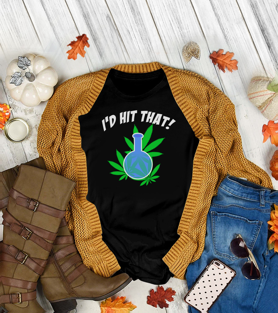 I'd Hit That Bong Cannabis Leaves T-Shirt