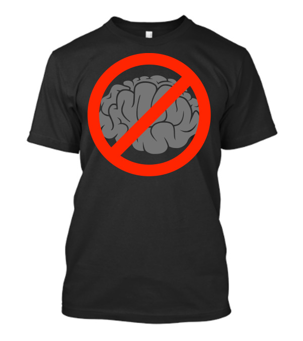 No Brain Symbol With Red Prohibition Circle T-Shirt
