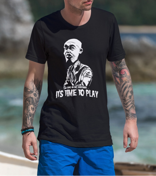 Come On Out Everybody It's Time To Play The Collector T-Shirt