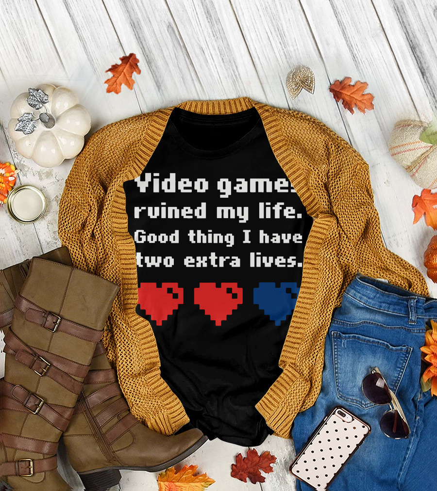 Video Games Ruined My Life Good Thing I Have Two Extra Lives Pixel Hearts T-Shirt