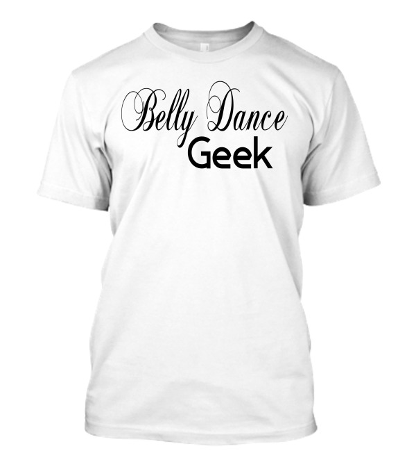 Belly Dance Geek Dark T-Shirt