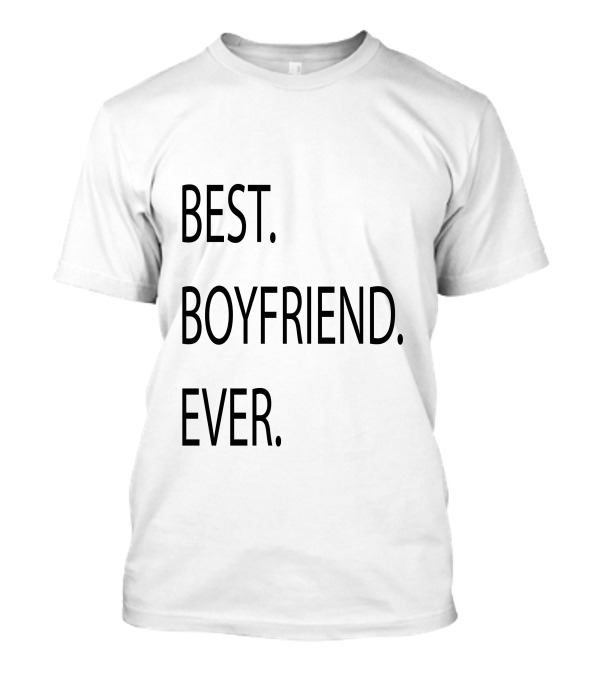 Best Boyfriend Ever Text T-Shirt