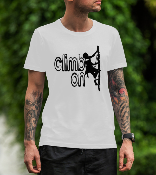 Climb On Climbing Silhouette Motivational Adventure T-Shirt