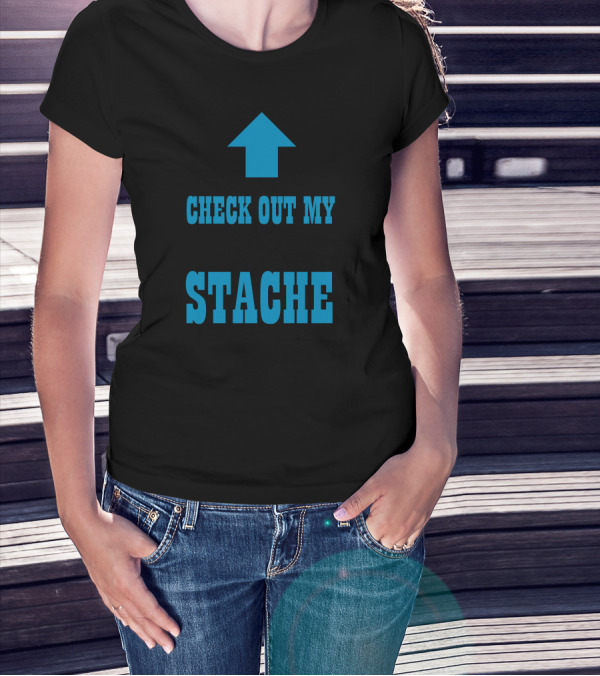 Check Out My Stache Arrow Mustache Humor T-Shirt