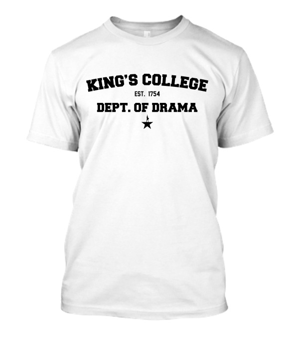 KING'S COLLEGE EST. 1754 DEPT. OF DRAMA T-Shirt