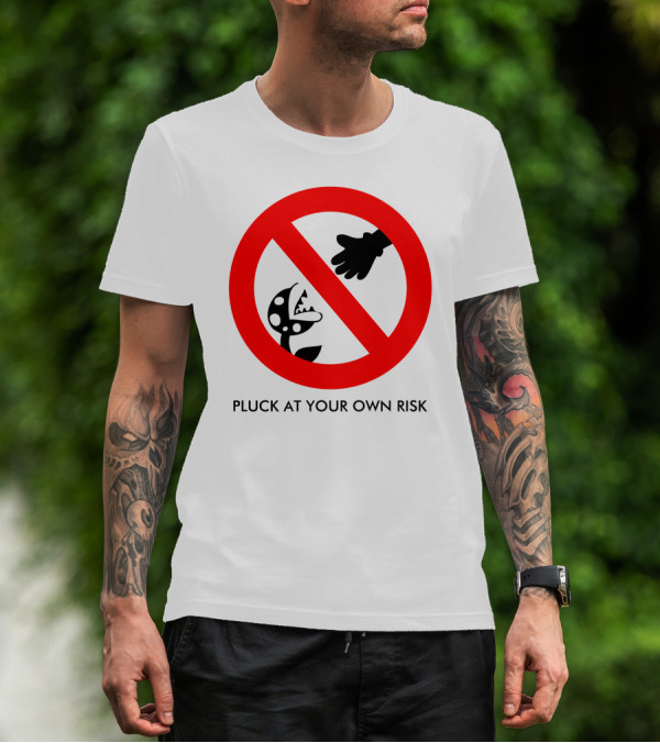Pluck At Your Own Risk Piranha Plant Danger Warning T-Shirt
