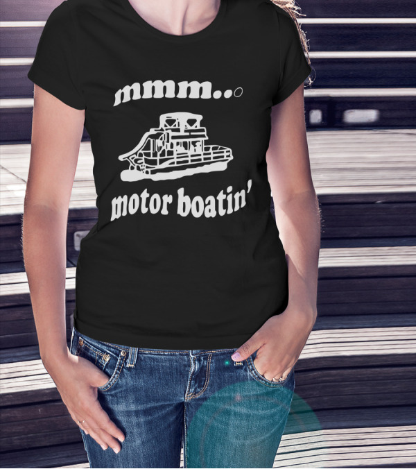 Mmm. Motorboatin' Pontoon T-Shirt