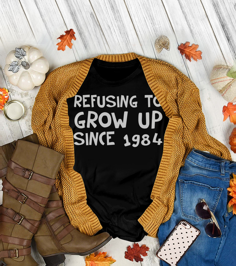 Refusing To Grow Up Since 1984 Vintage Retro Humor Nostalgia 80s Classic T-Shirt
