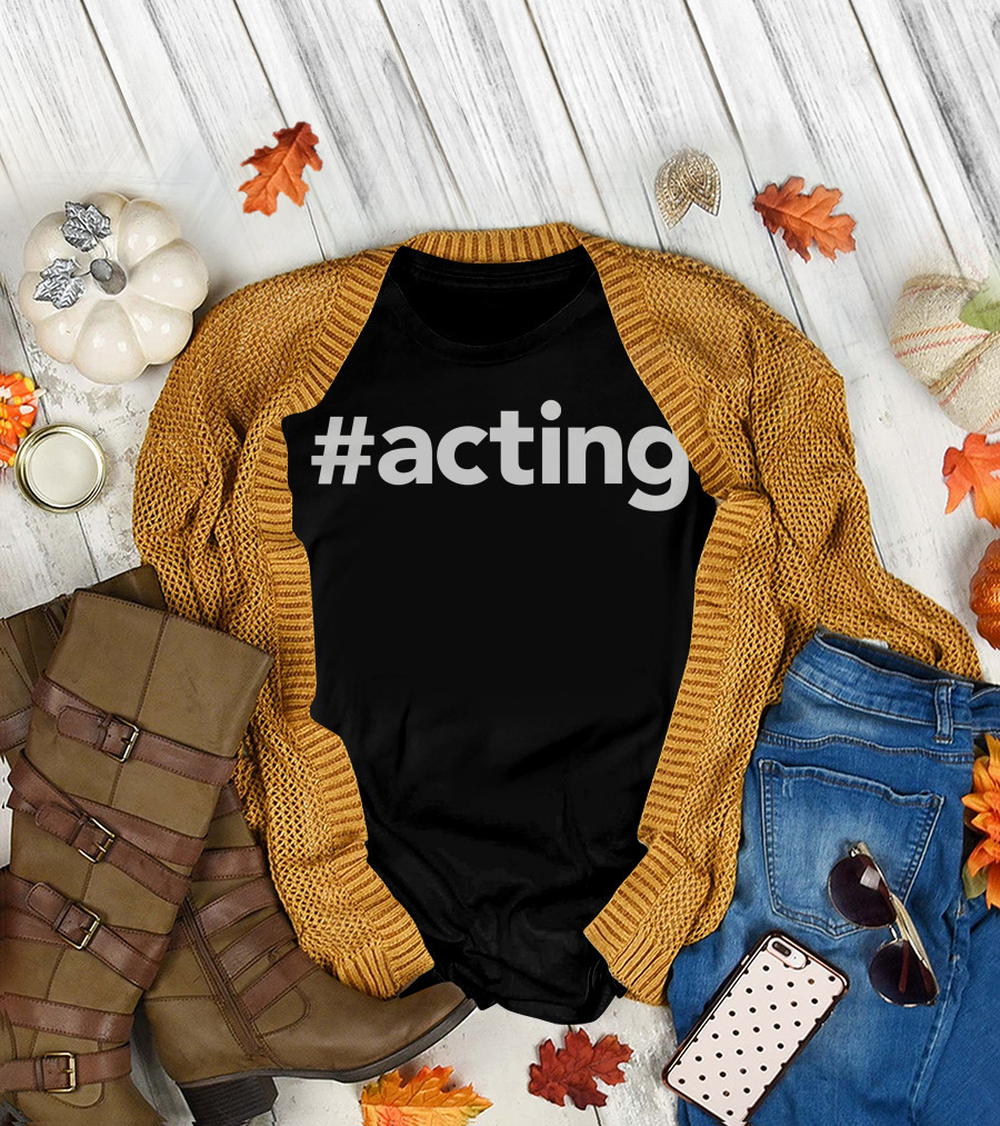 Acting T-Shirt