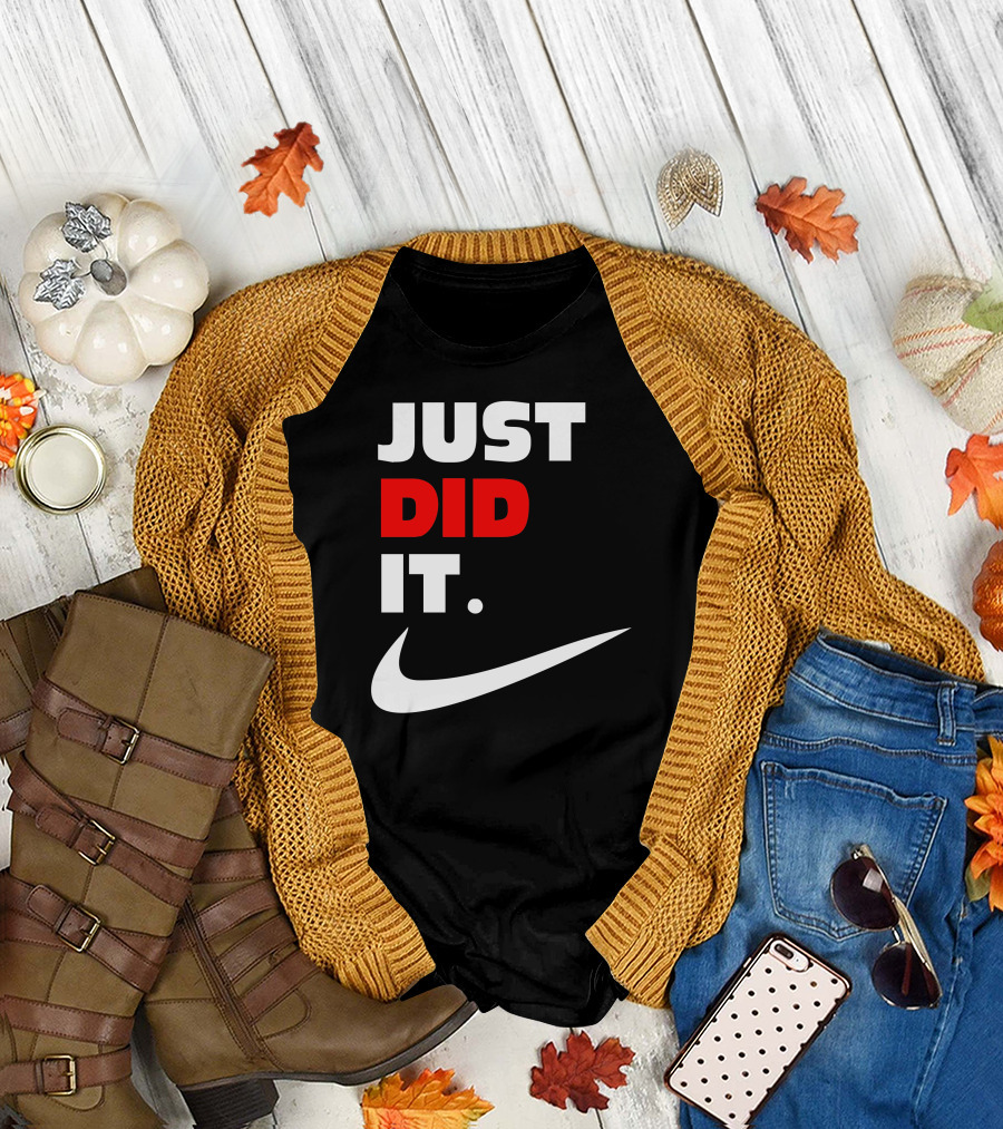 Just Did It T-Shirt