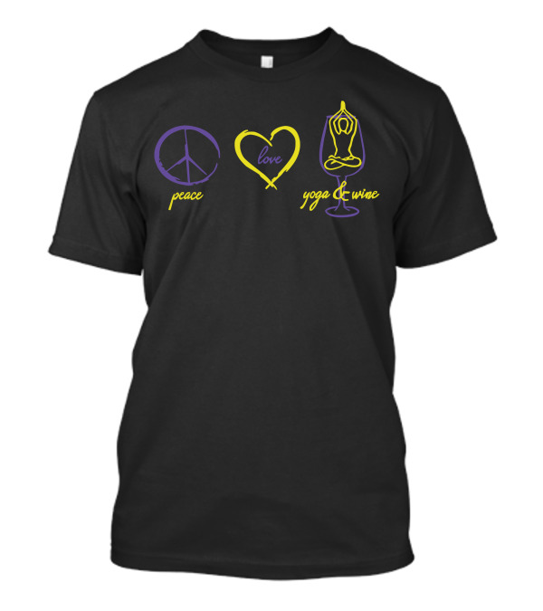 Peace Love Yoga And Wine T-Shirt