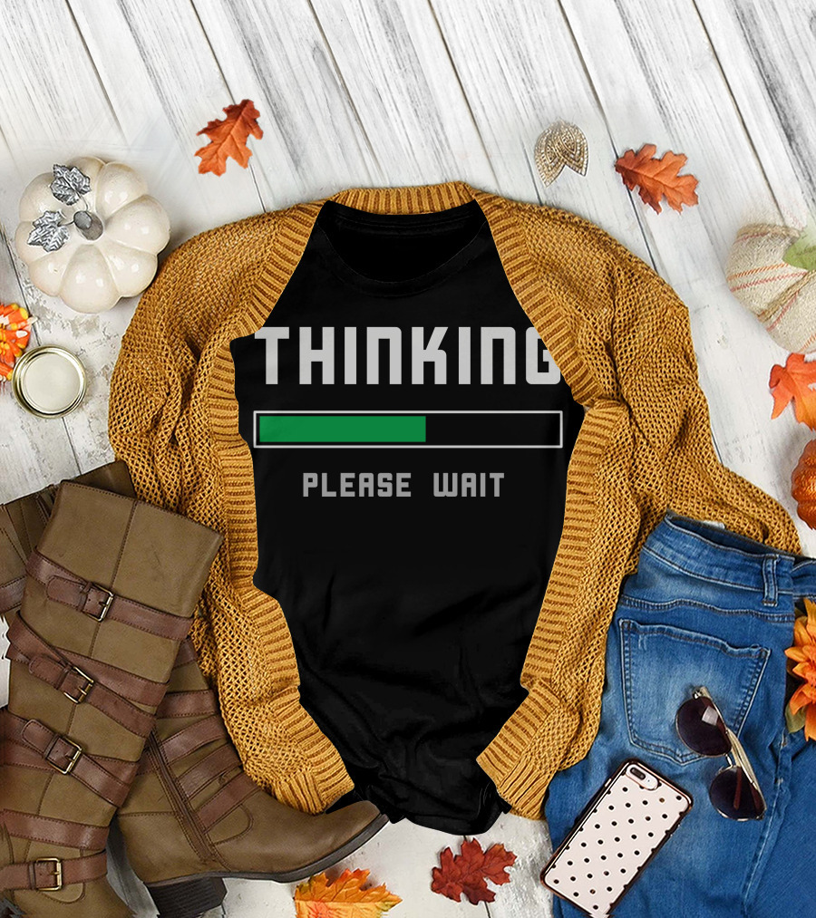 Thinking Please Wait Loading Bar Intellectual T-Shirt