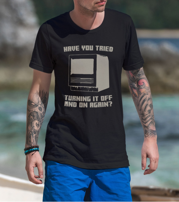 Have You Tried Turning It Off And On Again? Retro Computer T-Shirt