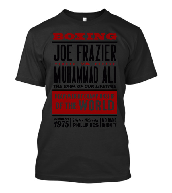 Boxing Joe Frazier Vs Muhammad Ali Heavyweight Championship Of The World October 1 1975 Metro Manila Philippines T-Shirt