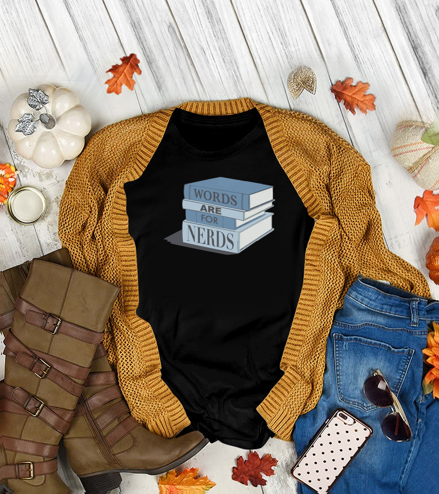 Words Are For Nerds Book Stack Nerdy Humor T-Shirt