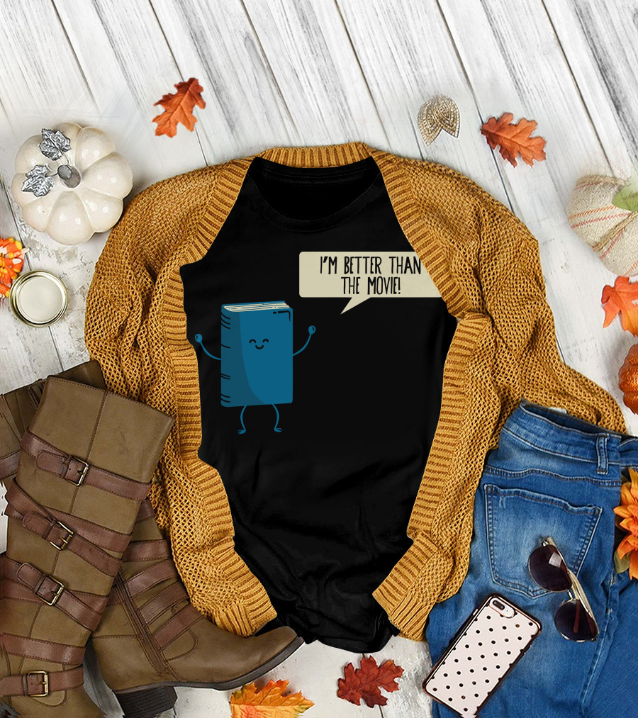 I'm Better Than the Movie Book Character Speech Bubble T-Shirt