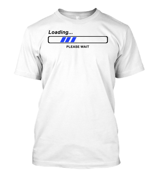 Coole Geek Loading Nerd Admin Computer PC Big Bang Theory Please Wait Fun T-Shirt