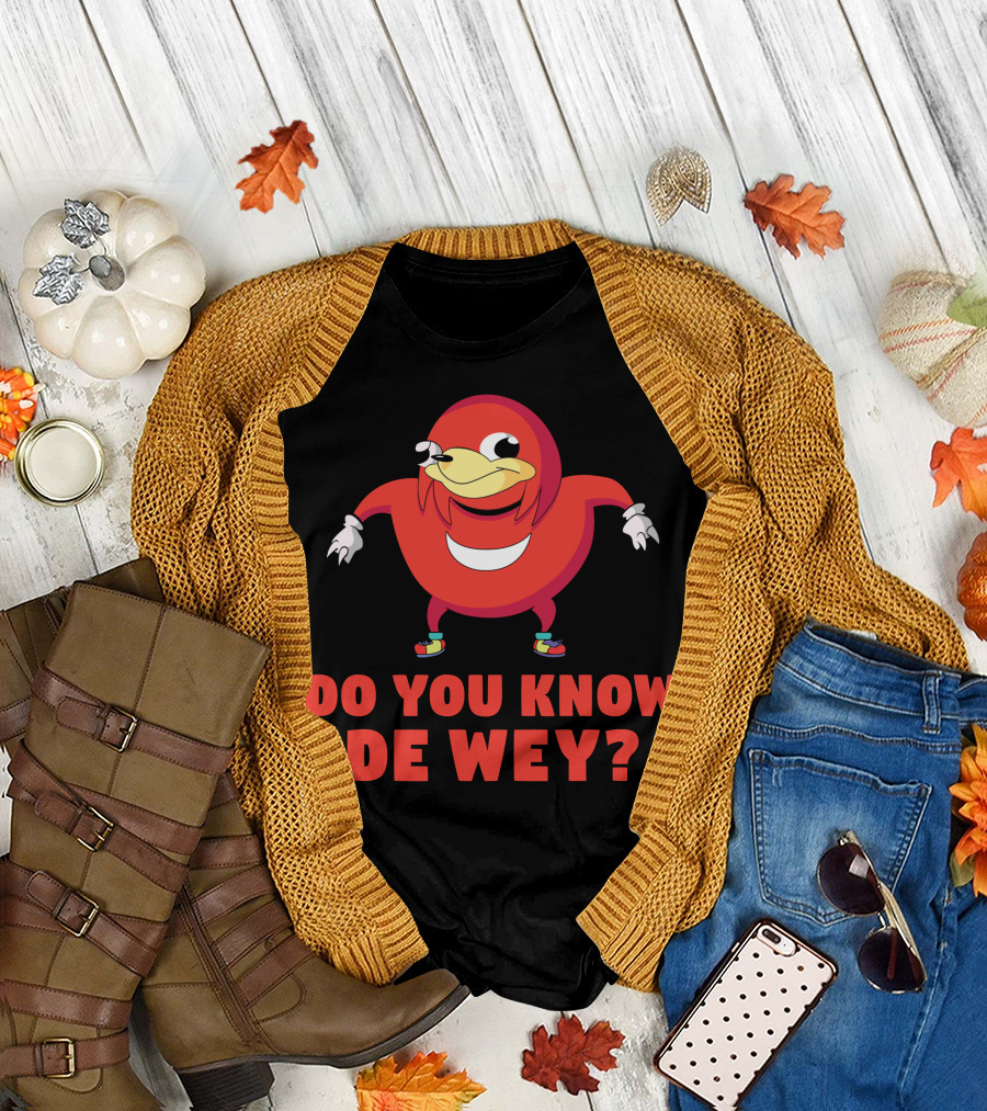 Do You Know De Wey Meme Character Ugandan Knuckles T-Shirt