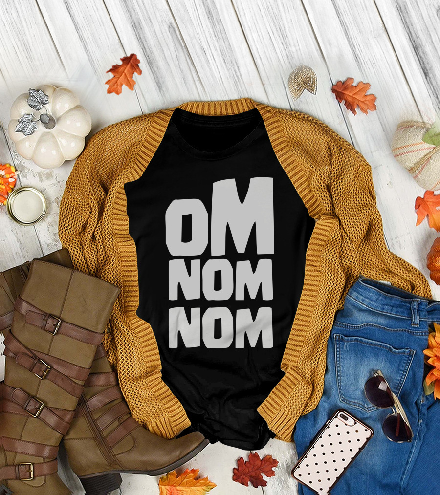 OM NOM NOM T-Shirt