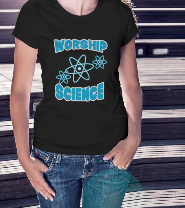 Worship Science Funny Geek Atheist Anti Religion Atomic Symbols T-Shirt