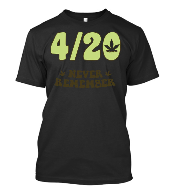 4/20 Never Remember Leaf T-Shirt