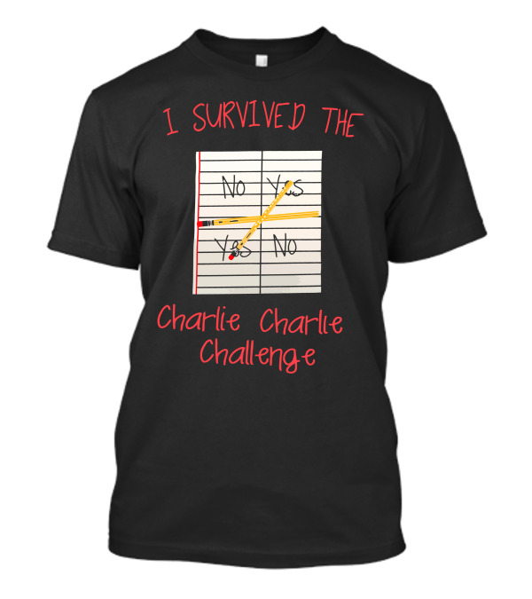 I Survived The Charlie Charlie Challenge Yes No Pencils T-Shirt