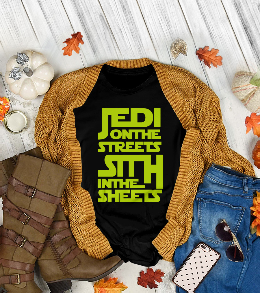 Jedi On The Streets Sith In The Sheets Star Wars Humor T-Shirt