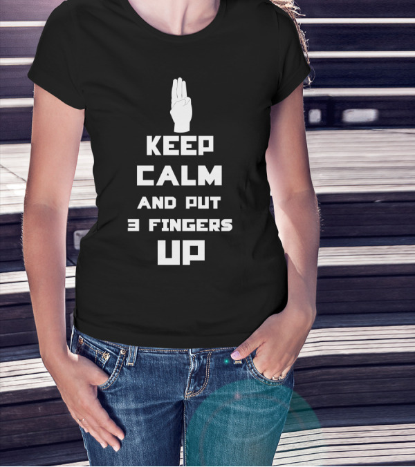 Keep Calm And Put 3 Fingers Up Hand Gesture T-Shirt