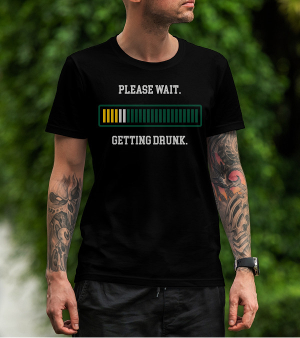 Please Wait Getting Drunk Loading Progress Bar T-Shirt