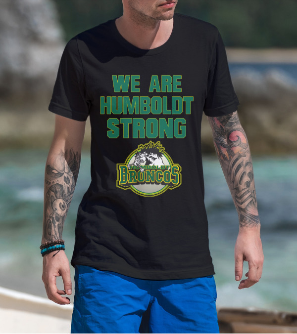 We Are Humboldt Strong Humboldt Broncos T-Shirt