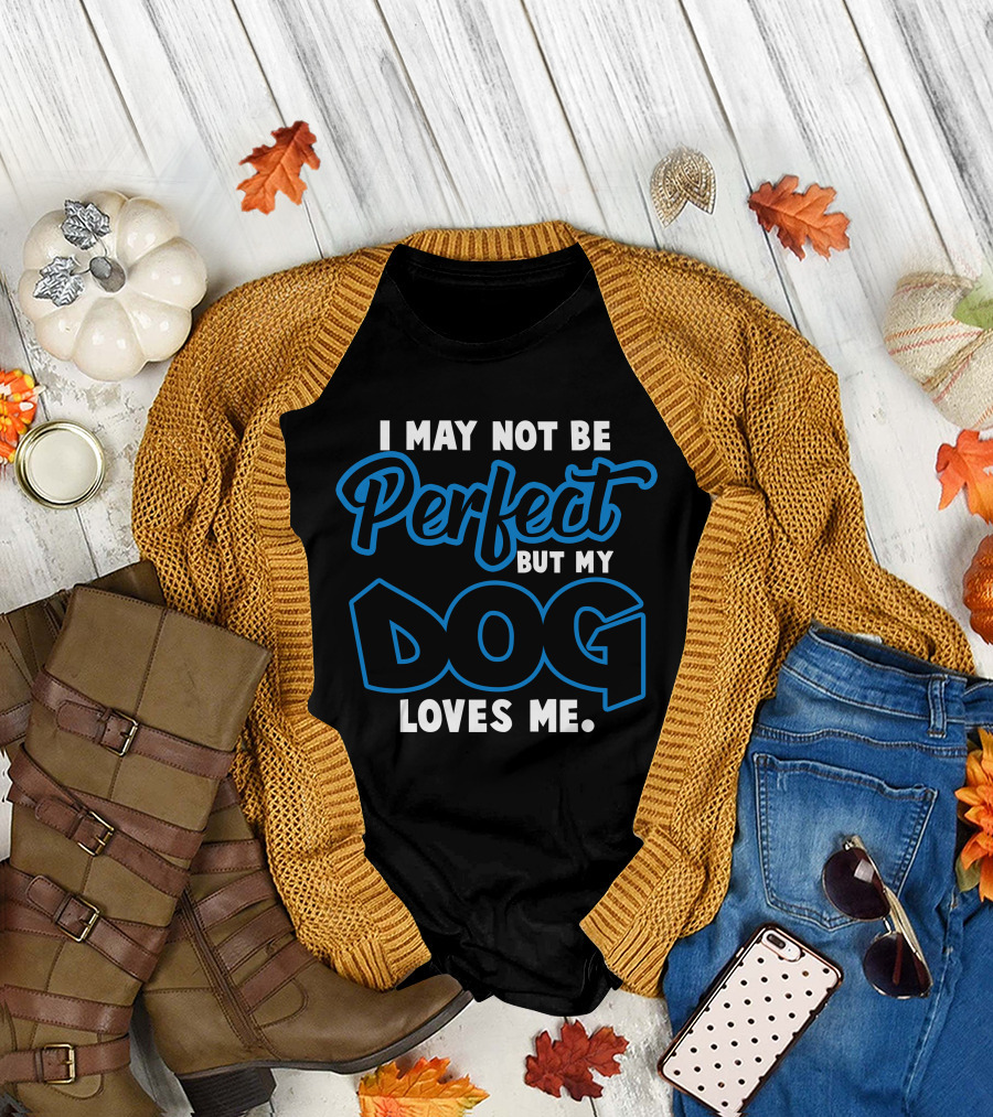I May Not Be Perfect But My Dog Loves Me Paw Prints T-Shirt