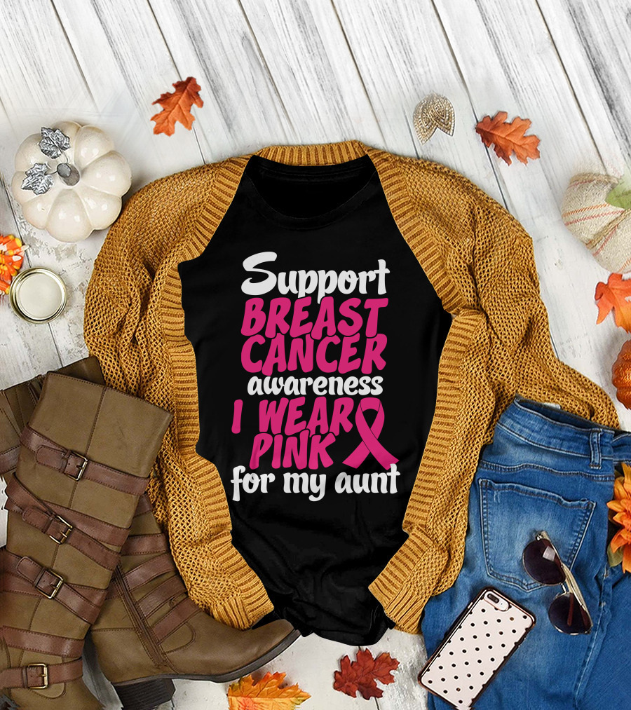 Support Breast Cancer Awareness I Wear Pink for My Aunt T-Shirt