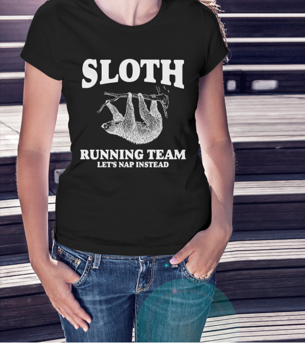 Sloth Running Team Let's Nap Instead Hanging Sloth T-Shirt
