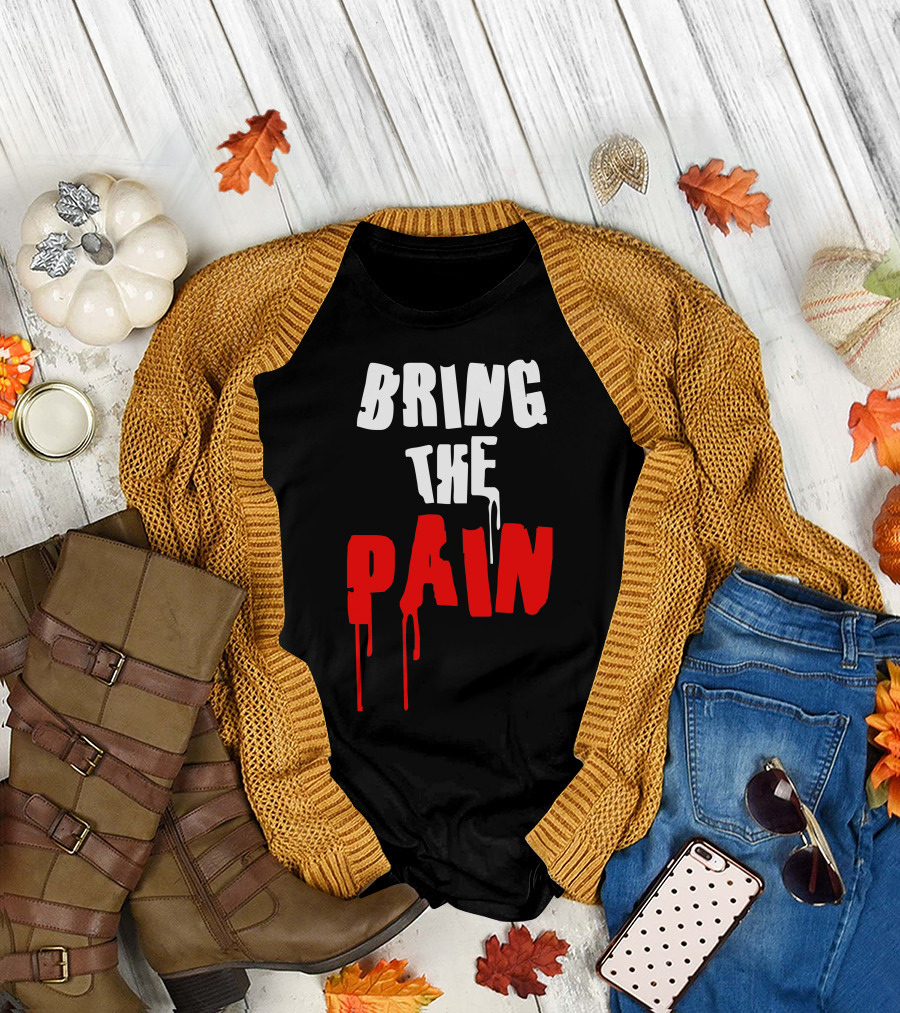 Bring The Pain Bold White Red Dripping Text T-Shirt