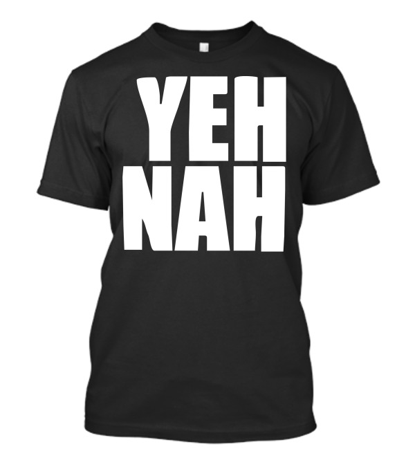 Yeh Nah Funny Expression Text T-Shirt