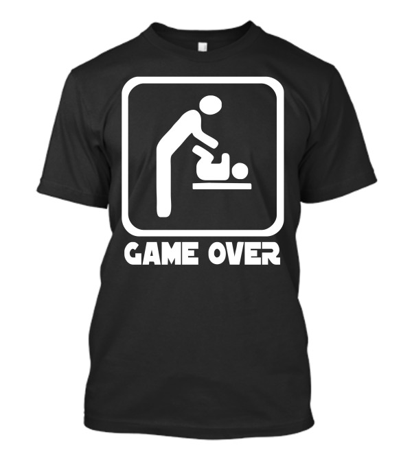 Game Over Daddy Changing Diaper T-Shirt