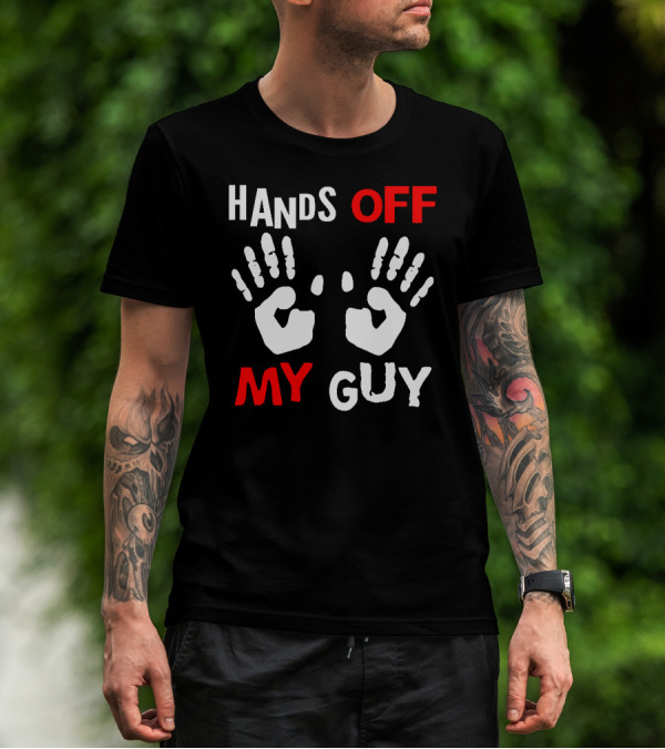 HANDS OFF MY GUY Hands Print Warning T-Shirt