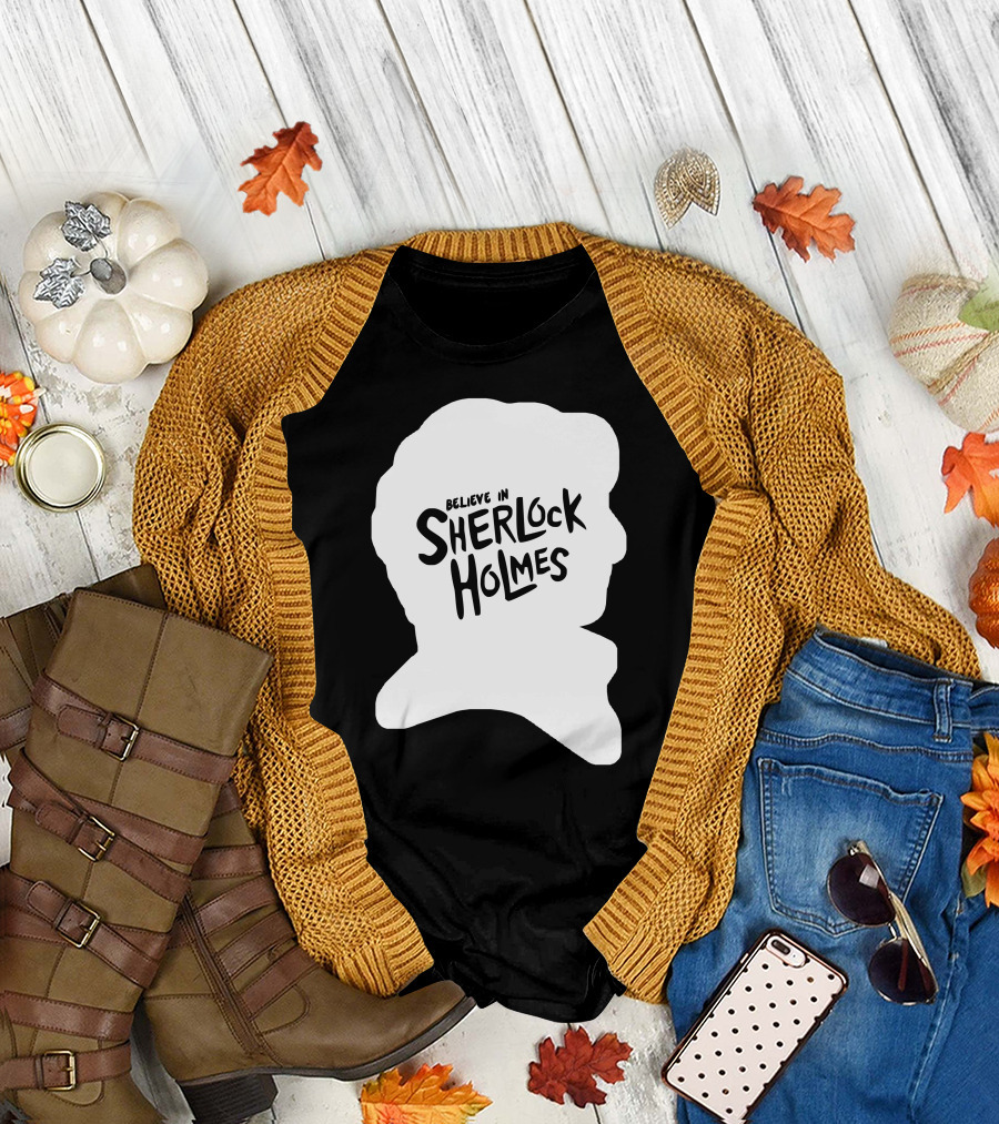 Believe in Sherlock Holmes T-Shirt